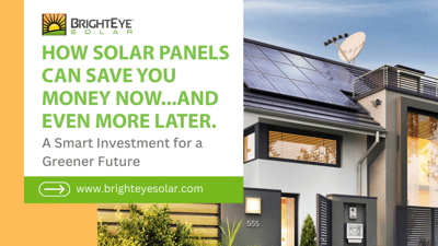 How Solar Panels Can Save You Money Now - and Even More Later